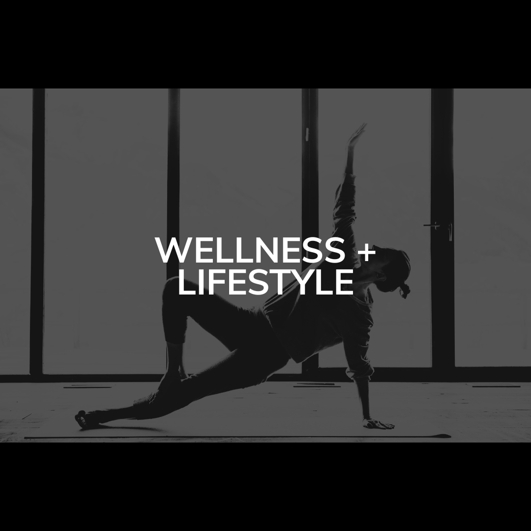 Wellness + Lifestyle